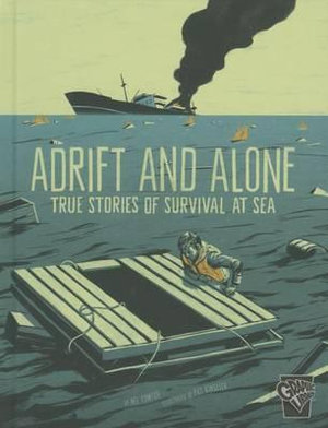 Adrift and Alone : True Stories of Survival at Sea - Nel Yomtov