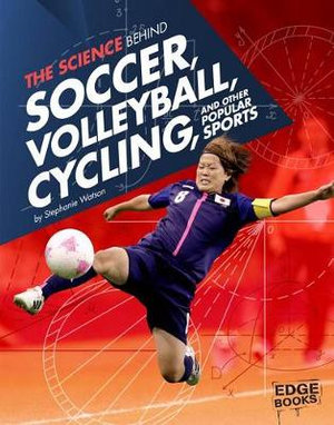 Soccer, Volleyball, Cycling : and other popular sports - Stephanie Watson