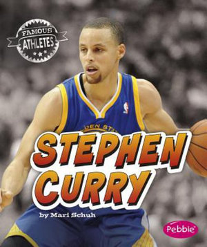 Stephen Curry : Famous Athletes/Level M - Mari C Schuh