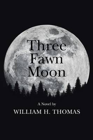 Three Fawn Moon - William H. Thomas