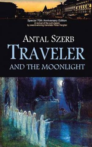 Traveler and the Moonlight - Antal Szerb