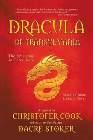 Dracula of Transylvania : The Epic Play in Three Acts - Christofer Cook