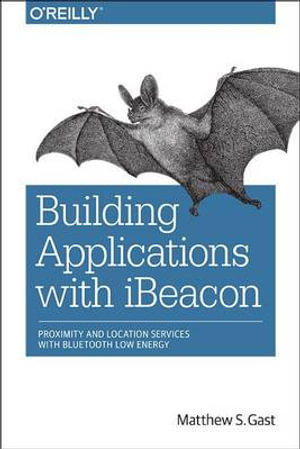 Building Applications with iBeacon - Matthew Gast