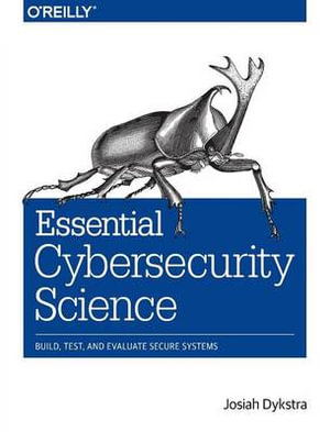 Essential Cybersecurity Science - Josiah Dykstra