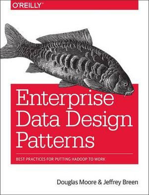 Enterprise Data Design Patterns - Douglas Moore