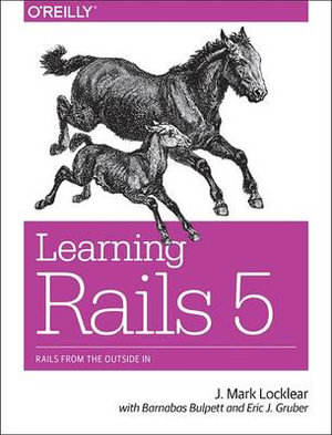 Learning Rails 5 - J. Mark Locklear