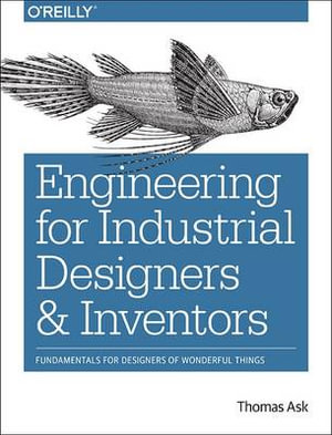 Engineering for Industrial Designers and Inventors - Thomas Ask