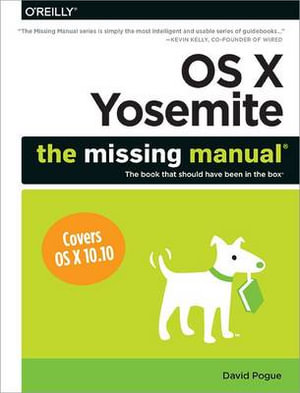 OS X Yosemite : The Missing Manual - David Pogue