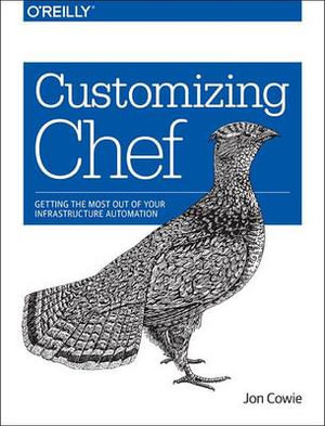 Customizing Chef - Jon Cowie