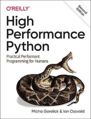 High Performance Python : Practical Performant Programming for Humans - Micha Gorelick