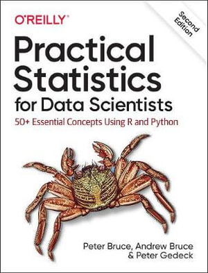 Practical Statistics for Data Scientists : 50+ Essential Concepts Using R and Python - Peter Bruce