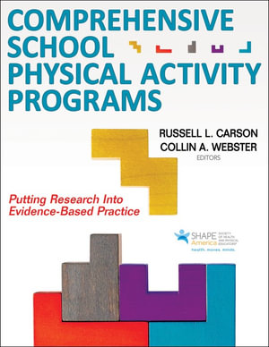 Comprehensive School Physical Activity Programs : Putting Research into Evidence-Based Practice - Russell Carson