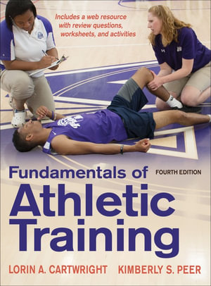 Fundamentals of Athletic Training : 4th Edition with Web Resource - Lorin A. Cartwright