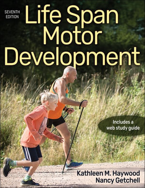 Life Span Motor Development : 7th edition - Kathleen Haywood