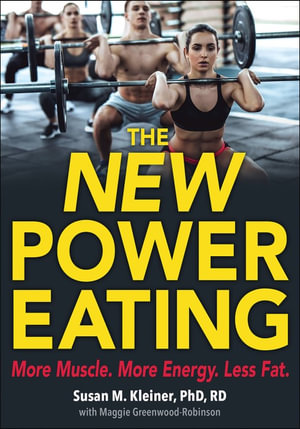 The New Power Eating : More Muscle, More Energy, Less Fat - Susan M. Kleiner