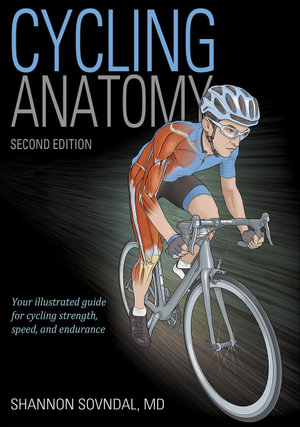 Cycling Anatomy : Anatomy - Shannon Sovndal