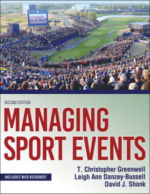 Managing Sport Events : 2nd edition - T. Christopher Greenwell