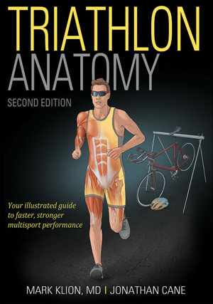 Triathlon Anatomy : Anatomy - Mark Klion