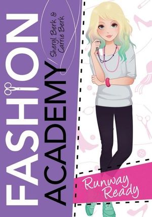 Runway Ready : Fashion Academy : Book 2 - Sheryl Berk