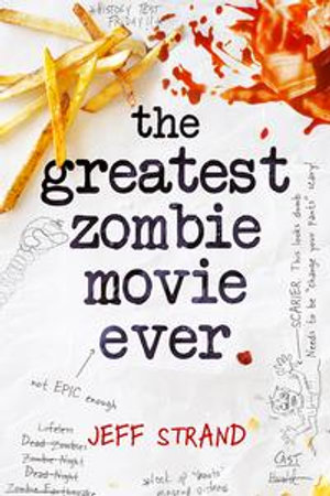 The Greatest Zombie Movie Ever - Jeff Strand