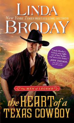 The Heart of a Texas Cowboy : Men of Legend - Linda Broday