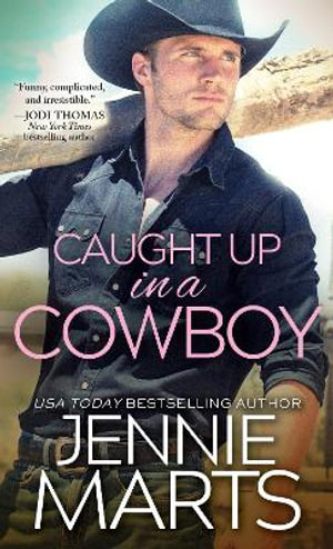 Caught Up in a Cowboy : Cowboys of Creedence - Jennie Marts