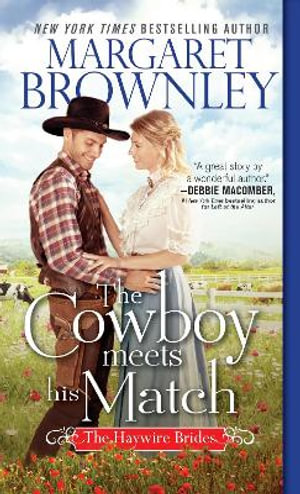 The Cowboy Meets His Match : The Haywire Brides - Margaret Brownley