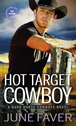 Hot Target Cowboy : A Dark Horse Cowboys Novel - June Faver