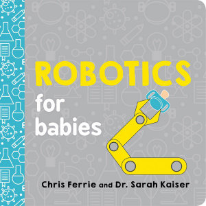 Robotics for Babies : Baby University - Chris Ferrie