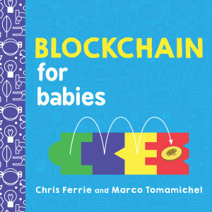 Blockchain for Babies : Baby University - Chris Ferrie