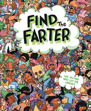 Find the Farter : Can You Find Who Cut the Cheese? - Sourcebooks