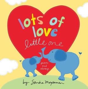 Lots of Love Little One : Welcome Little One Baby Gift Collection - Sandra Magsamen