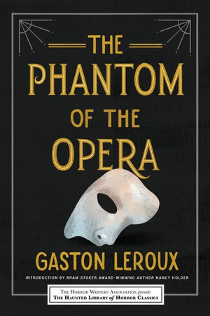 The Phantom of the Opera : Haunted Library - Leslie S. Klinger