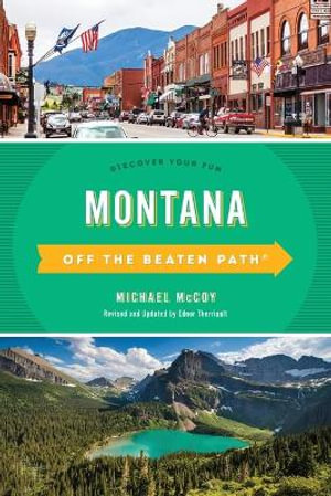 Montana Off the Beaten Path-« : Discover Your Fun 10ed - Michael Mccoy