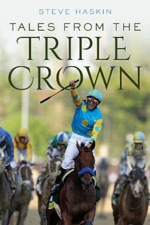 Tales from the Triple Crown - Steve Haskin