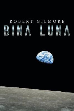 Bina Luna - Robert Gilmore