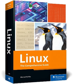 Linux : The Comprehensive Guide - Michael Kofler