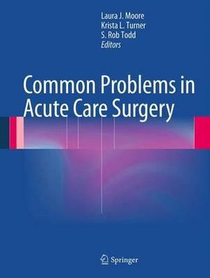 Common Problems in Acute Care Surgery - Laura J. Moore