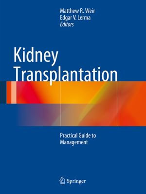 Kidney Transplantation : Practical Guide to Management - Edgar V. Lerma