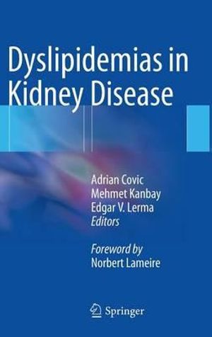 Dyslipidemias in Kidney Disease - Adrian Covic