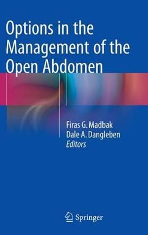 Options in the Management of the Open Abdomen - Firas G. Madbak