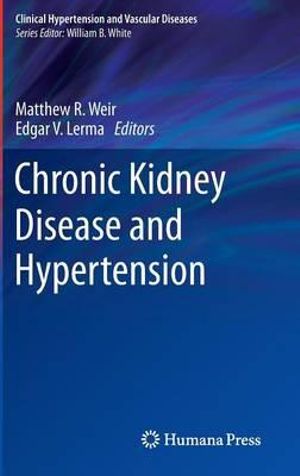 Chronic Kidney Disease and Hypertension : Clinical Hypertension and Vascular Diseases - Matthew R. Weir