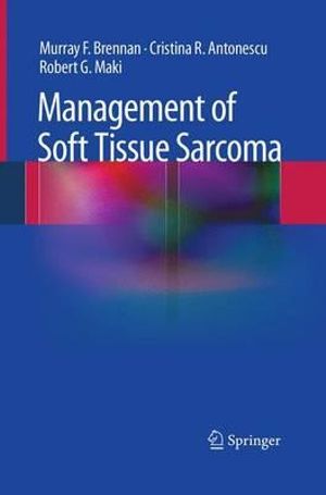 Management of Soft Tissue Sarcoma - Murray F. Brennan