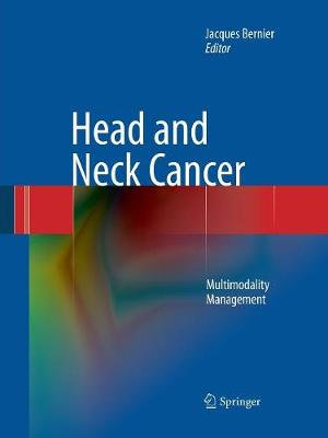 Head and Neck Cancer : Multimodality Management - Jacques Bernier