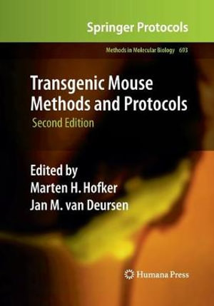 Transgenic Mouse Methods and Protocols : Methods in Molecular Biology - Marten H. Hofker