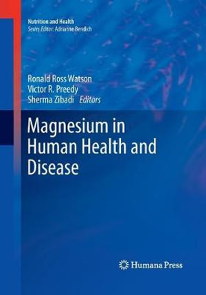 Magnesium in Human Health and Disease : Nutrition and Health - Ronald Ross Watson