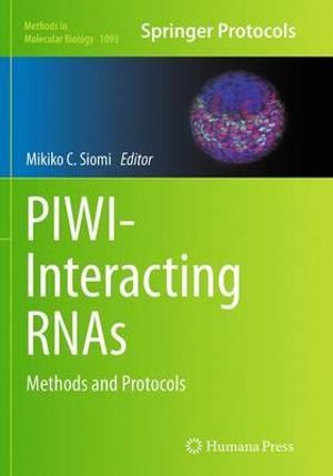 PIWI-Interacting RNAs : Methods and Protocols - Mikiko C. Siomi