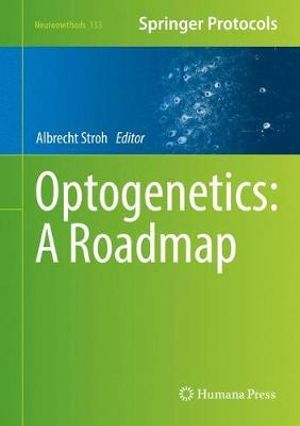 Optogenetics : A Roadmap - Albrecht Stroh