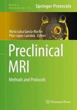 Preclinical MRI : Methods and Protocols - MarÃ­a Luisa GarcÃ­a MartÃ­n