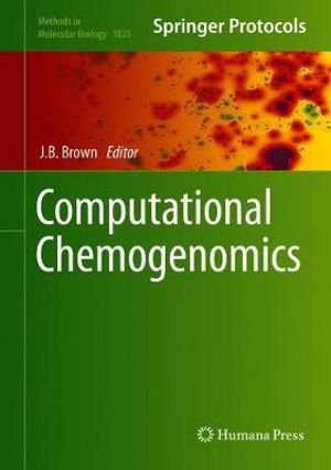 Computational Chemogenomics : Methods in Molecular Biology - J.B. Brown